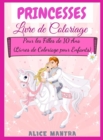 Livre de Coloriage de Princesses : Pour les Filles de 10 Ans (Livres de Coloriage pour Enfants) - Book