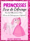 Livre de Coloriage de Princesses : Pour les Filles de 5 a 7 Ans (Livres de Coloriage pour Enfants) - Book