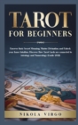 Tarot for Beginners : Uncover their Secret Meaning, Master Divination, and Unlock your Inner Intuition. Discover How Tarot Cards are connected to Astrology and Numerology (Guide 2021) - Book