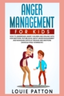 Anger Management for Kids : How to Understand Angry Children and Dealing with Kids Emotions. Picture Book About Anger Management and Managing Difficult Feelings and Emotions (Anxious Child Workbook) - Book