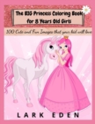 The BIG Princess Coloring Book for 8 Years Old Girls : 100 Cute and Fun Images that your kid will love - Book