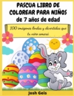 Pascua Libro de Colorear Para Ninos de 7 Anos de Edad : 100 imagenes lindas y divertidas que tu nino amara - Book