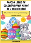 Pascua Libro de Colorear Para Ninos de 7 Anos de Edad : 100 imagenes lindas y divertidas que tu nino amara - Book