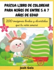 PASCUA LIBRO DE COLOREAR PARA NINOS de entre 5 a 7 anos de edad : 200 imagenes lindas y divertidas que tu nino amara - Book