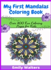 My First Mandalas Coloring Book : Over 400 Fun Coloring Pages for Kids - Book