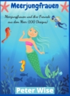 Meerjungfrauen : Meerjungfrauen und ihre Freunde aus dem Meer (100 Designs) - Book