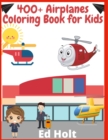 400+ Airplanes Coloring Book for Kids : Beautiful Plane Coloring Book for Toddlers And Kids Ages 4-12 - Book