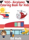 400+ Airplanes Coloring Book for Kids : Beautiful Plane Coloring Book for Toddlers And Kids Ages 4-12 - Book