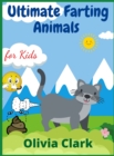 Ultimate Farting Animals for Kids : Funny Coloring Book for Girls and Boys Ages 4-12 - Book