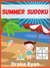 Summer Sudoku : Easy to Hard 150 Large Print Puzzles with Solutions. Tons of Challenge for your Brain - Book