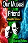 Our Mutual Friend illustrated - eBook
