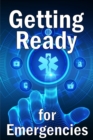 Getting Ready for Emergencies : How to Look After Your Family in the Event of an Emergency - Book