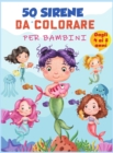 Libro da colorare sirena per bambini 4-8 anni : 50 pagine da colorare uniche carine, libro da colorare sirena carino per ragazze e 50 pagine di attivita divertenti per bambini di 4-8 anni, libro di di - Book