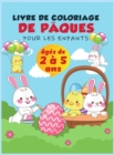 Livre de coloriage de Paques pour les enfants de 2 a 5 ans : Une collection d'oeufs de Paques, de lapins et d'objets de Paques amusants et faciles a colorier pour les enfants, les tout-petits et les e - Book