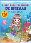 Libro para colorear de sirenas para ninos de 9 a 12 anos : Libro para colorear de lindas sirenas para ninos, paginas para colorear super divertidas de lindas sirenas y criaturas marinas amigas, diseno - Book