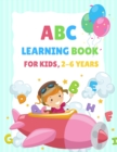 ABC Learning Book For Kids 2-6 Years : Tracing and Coloring Book for Preschoolers and Kids Ages 3-5, Learn to Write for Kids, Alphabet Coloring Book for Kids Ages 4-8, Letter Tracing Book, Practice Fo - Book