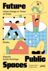 Future Public Spaces : Urban Design in Times of Crisis - Book