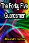 The Forty Five Guardsmen - eBook