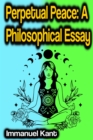 Perpetual Peace: A Philosophical Essay - eBook