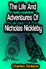 The Life And Adventures Of Nicholas Nickleby - eBook
