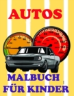 Autos- MALBUCH FUER KINDER : Erstaunliche Autos Mal- & Aktivitatsbuch fur Kinder - Book