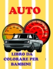 Auto Libro da colorare per bambini : Stupendo Automobili Libro da colorare e attivita per bambini - Book