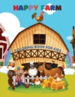 Happy Farm- Coloring Book for kids : Farm Animals Coloring Book for Kids, Age:4-8 - Book