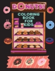 DONUTS Coloring Book for Kids : A wonderful coloring book filled with DONUTS!!! - Book