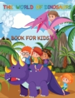 The World Of Dinosaurs Book For kids - Book