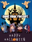 Happy Halloween Game Book For Kids : Coloring and Game Book For Toddlers and Kids - Book