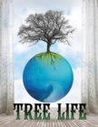 Tree Life : A Deep Dive into the Extraordinary World of Trees - Book