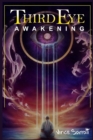 Third Eye Awakening : Learn Chakra Meditation and Self-Healing to Awaken the Third Eye Chakra, Increase Mental Power, Empath, Psychic Abilities, Intuition And Awareness (2022 Guide for Beginners) - Book