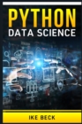 Python for Data Science : The Complete Python Programming Tutorial. Become a Master of Big Data Analysis and a Master of Machine Learning (2022 Crash Course for Beginners) - Book