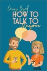 How to Talk to Anyone About Anything - Book