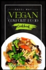 Vegan Comfort Food Cookbook : Favorite Plant-Based Recipes You'll Love (2022 Guide for Beginners) - Book