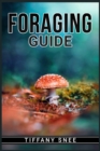 Foraging Guide : Finding and Recognizing Local Wild Edible Plants and Mushrooms (2022 for Beginners) - Book