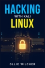 Hacking with Kali Linux : Learn Hacking with this Detailed Guide, How to Make Your Own Key Logger and How to Plan Your Attacks (2022 Crash Course for Beginners) - Book