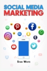 Social Media Marketing : YouTube, Facebook, TikTok, Google, and SEO. The Complete Beginner's Guide (2022 Crash Course for Newbies) - Book