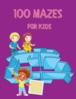 100 Mazes for Kids : Activity Book for Kids and Adults Fun and Challenging Mazes for Kids with Solutions Maze Activity Book Circle and Star Mazes Funny Mazes - Book