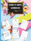 Learn to Write Workbook : Letter Tracing for Kids ages 3-5, Letter Tracing Book, Learn to write letters and numbers Workbook - Book