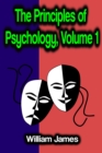 The Principles of Psychology, Volume 1 - eBook