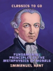 Fundamental Principles of the Metaphysics of Morals - eBook