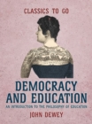 Democracy and Education An Introduction to the Philosophy of Education - eBook