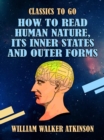 How to Read Human Nature, Its Inner States and Outer Forms - eBook