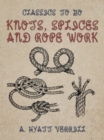 Knots, Splices and Rope Work - eBook