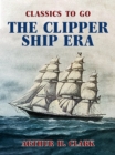 The Clipper Ship Era - eBook
