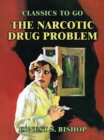 The Narcotic Drug Problem - eBook