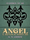 Angel, A Sketch in Indian Ink - eBook