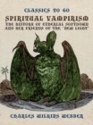 Spiritual Vampirism, The History of Etherial Softdown, and Her Friends of the "New Light" - eBook