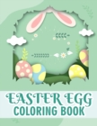 Easter Egg Coloring Book : Fun and Easy Happy Easter Coloring Pages for Kids, Easter Coloring Book, Easter Egg Coloring Book - Book